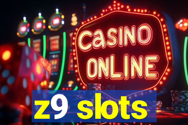 z9 slots